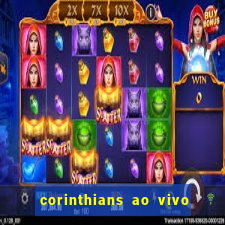 corinthians ao vivo multi multicanal